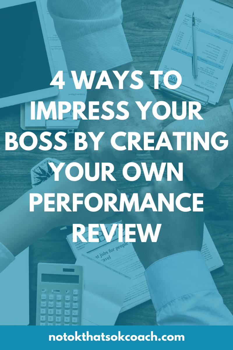 4 Ways to Impress Your Boss By Creating Your Own Performance Review