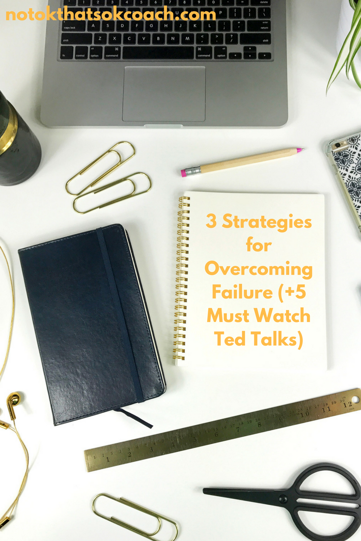 3 Strategies for Overcoming Failure (+5 Must Watch Ted Talks)