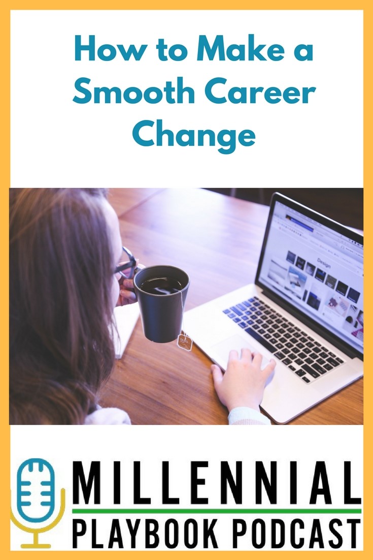 Millennial Playbook Podcast: How to Make a Smooth Career Change