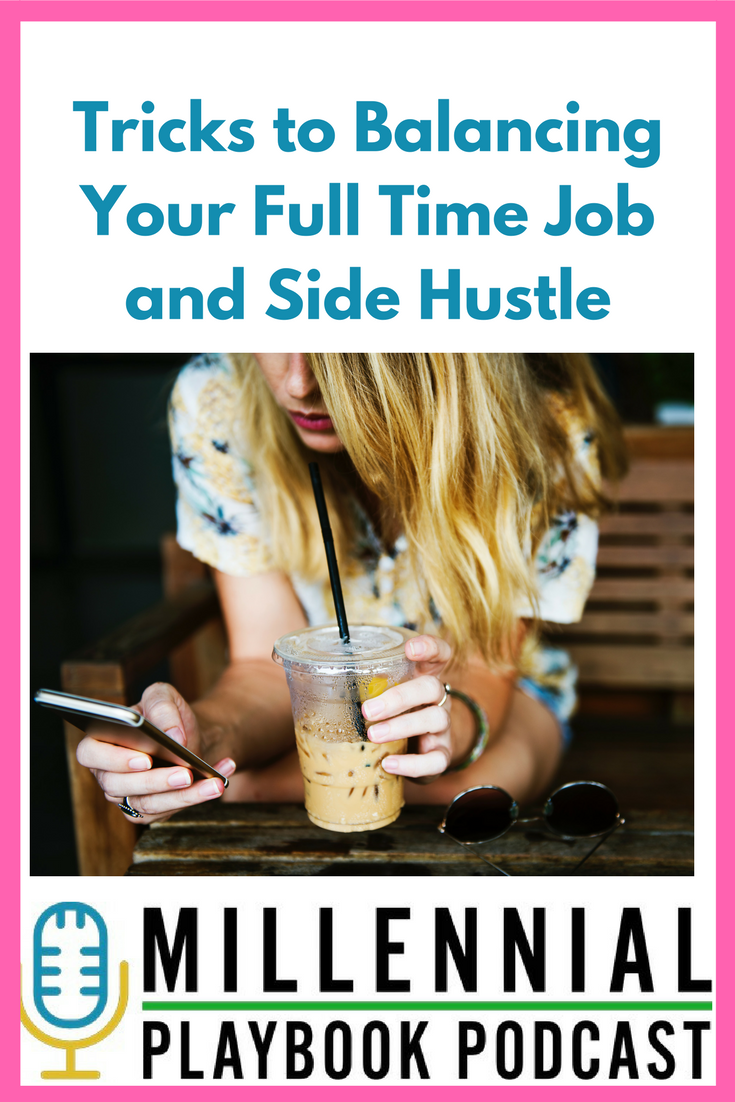 Tricks to balancing your full time jobs and side hustle