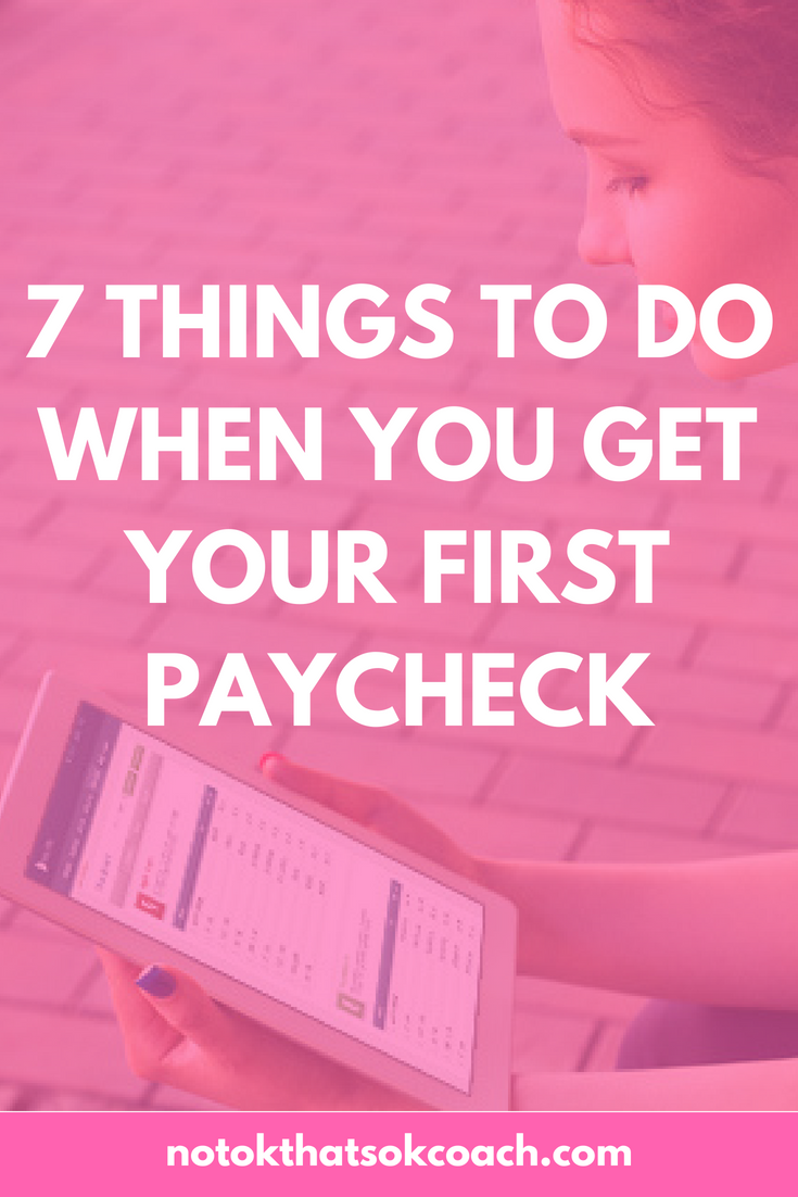 7 Things To Do When You Get Your First Paycheck