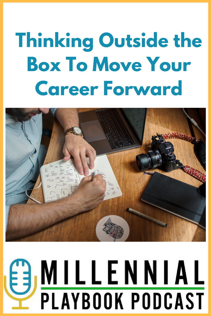 Thinking Outside the Box To Move Your Career Forward