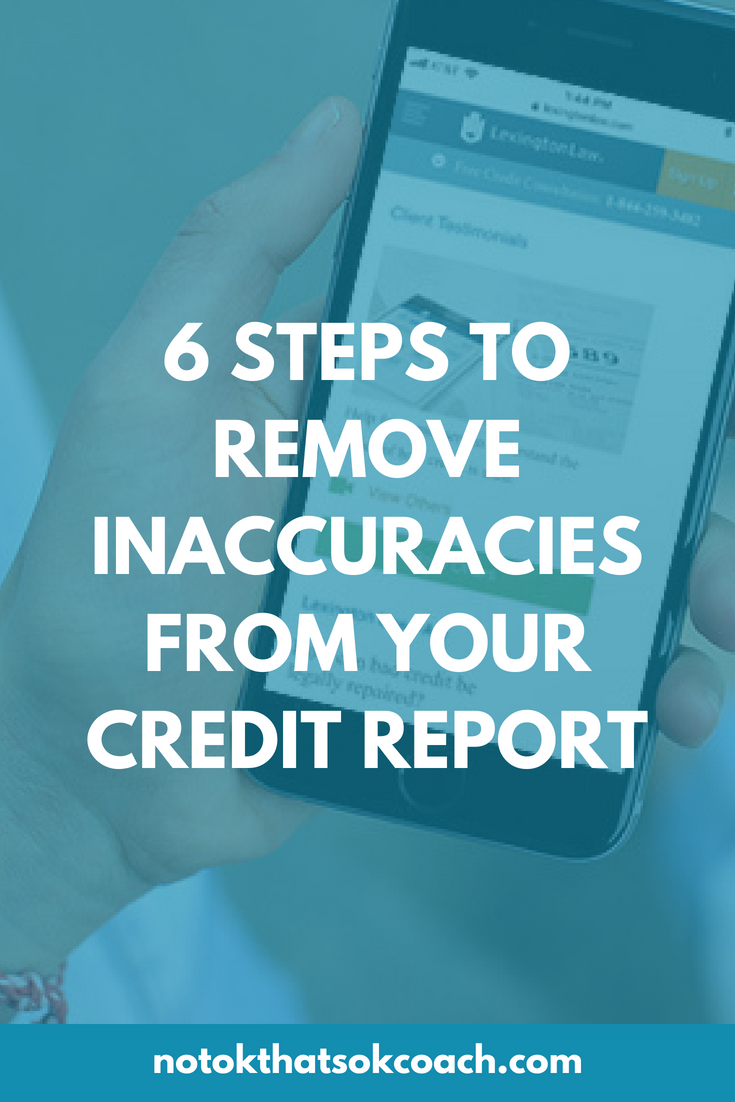 6 Steps to Remove Inaccuracies from Your Credit Report