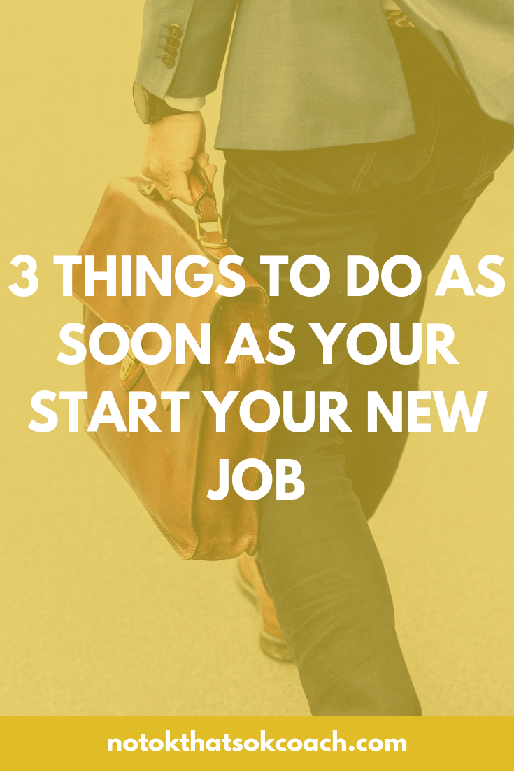 3 Things to Do as soon as your start your new job