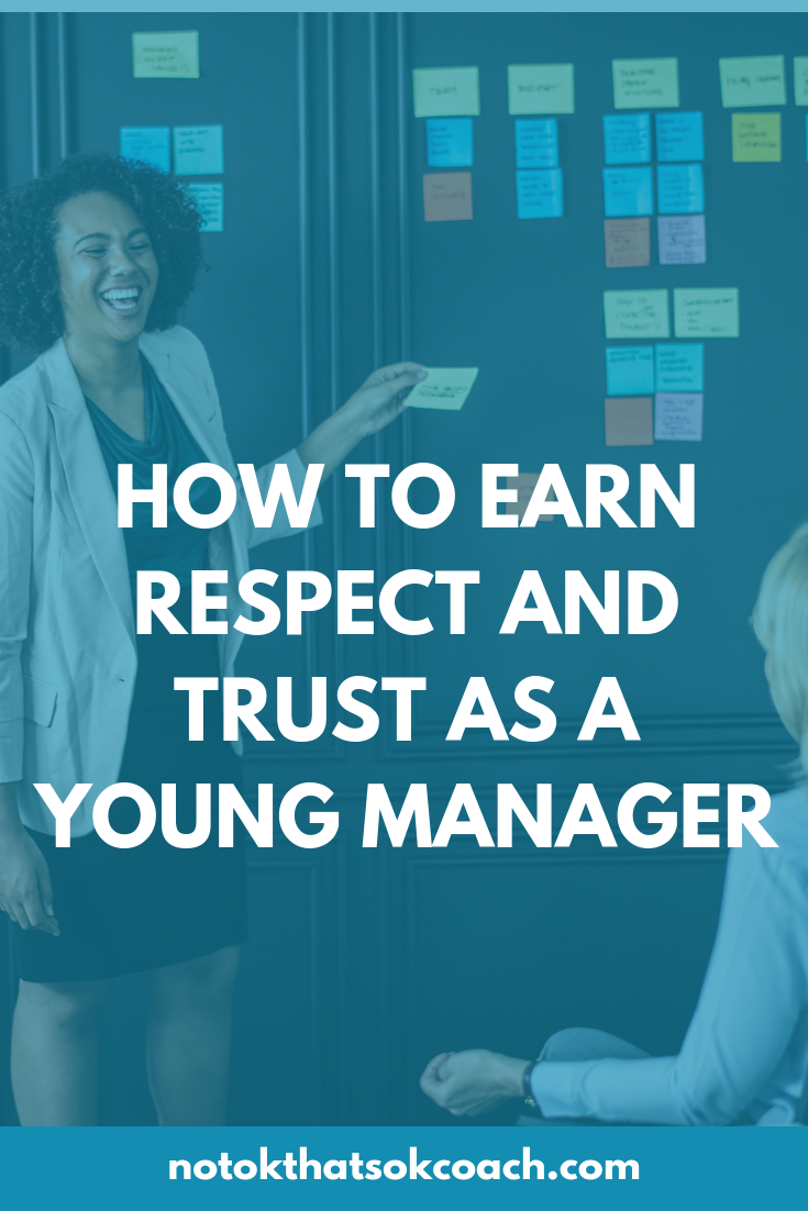 HOW TO EARN RESPECT AND TRUST AS A YOUNG MANAGER