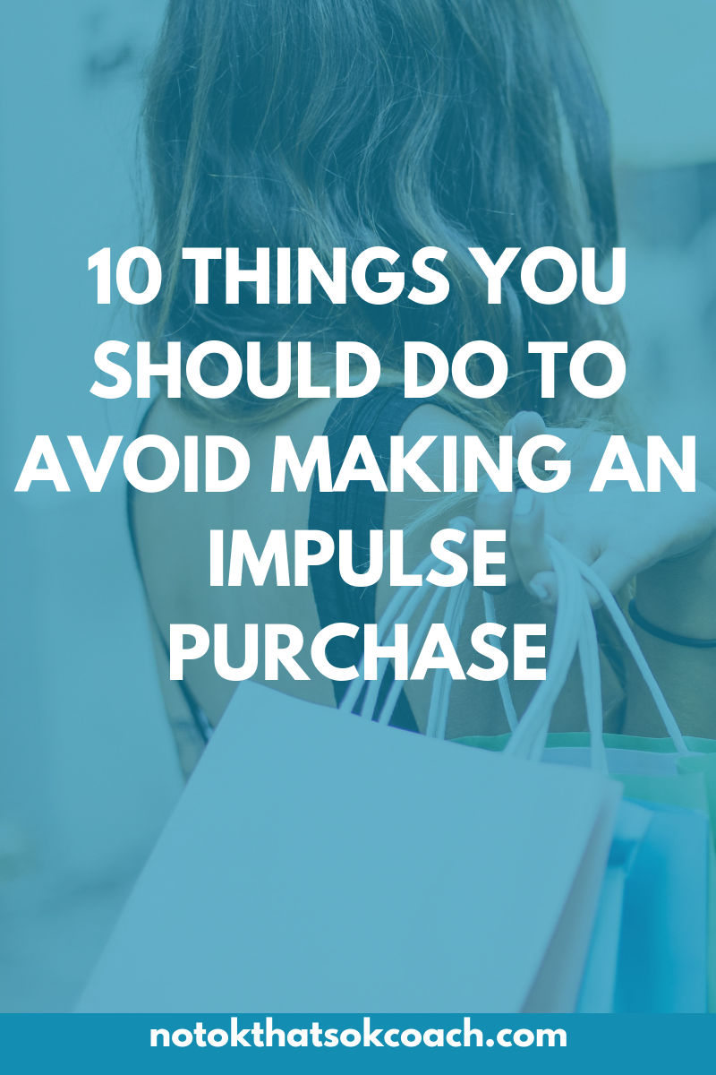 10 Things You Should Do to Avoid Making an Impulse Purchase