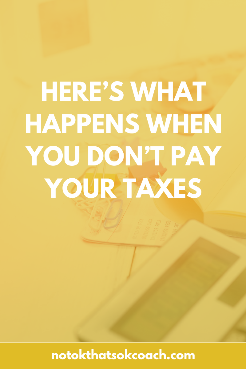 Here’s What Happens When You Don’t Pay Your Taxes