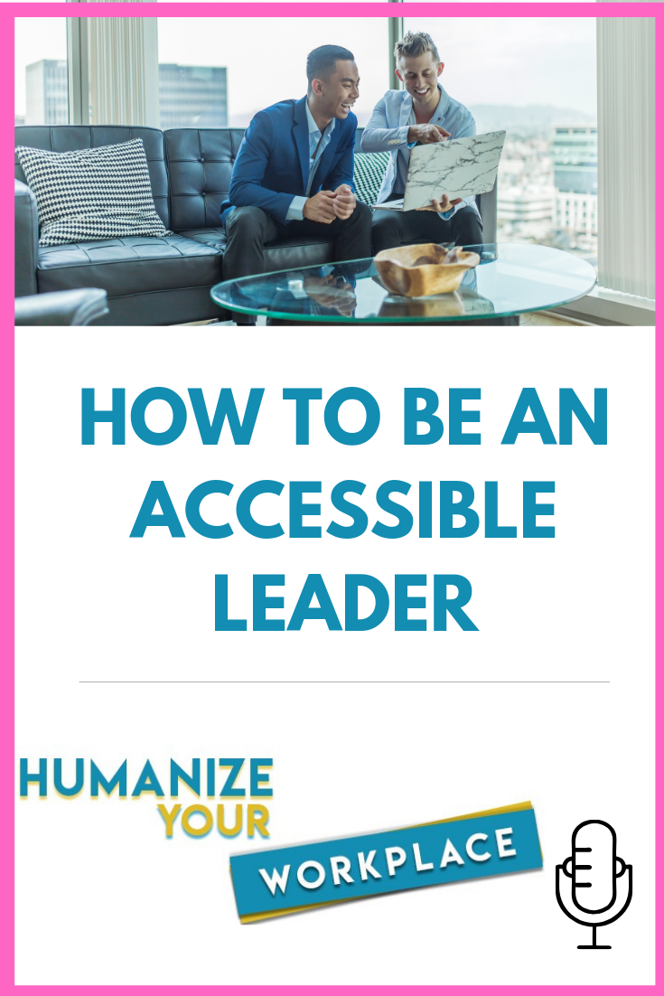 How to Be an Accessible Leader