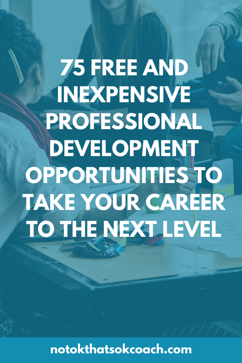 75 Free and Inexpensive Professional Development Opportunities to Take Your Career to the Next Level