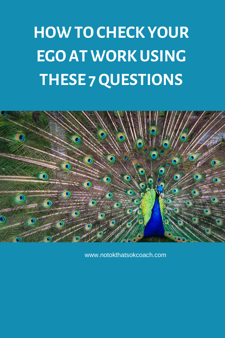 how to check your ego at work using these 7 questions